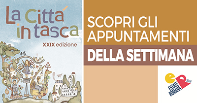 Gli appuntamenti settimanali de La Città in Tasca 2024