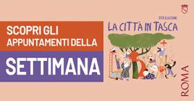 La Città in Tasca 2026: scopri le attività da lunedì 7 a venerdì 11 settembre al Parco degli Scipioni